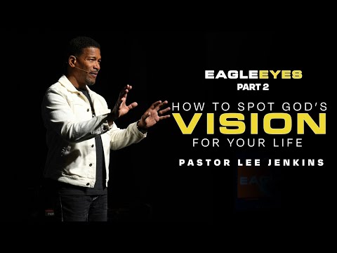 How To Spot God’s Vision For Your Life | Eagles Nest Church