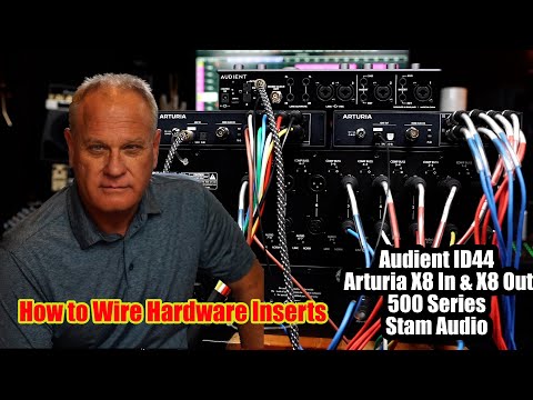How to Wire Hardware Inserts w/ Audient ID44 - Arturia X8 In & X8 Out - 500 Series Rack - Stam 1178+