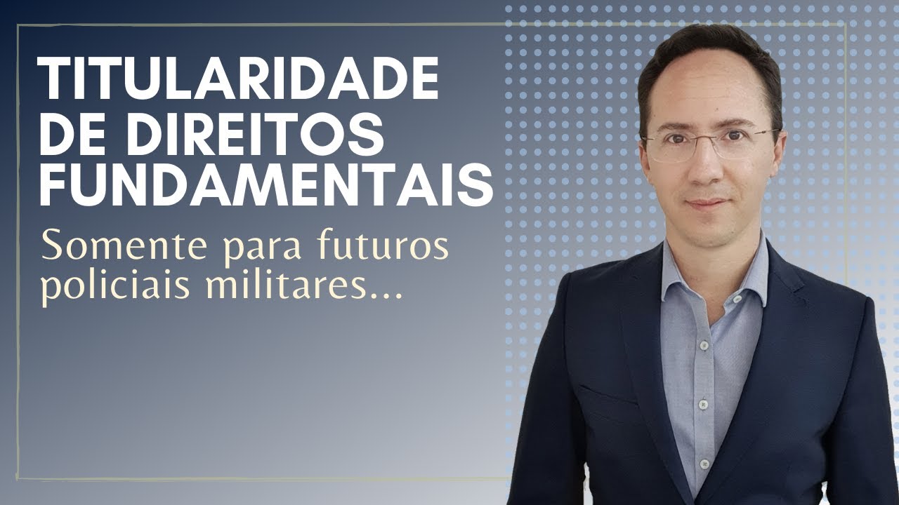 Titularidade de Direitos Fundamentais: questão para futuros policiais militares