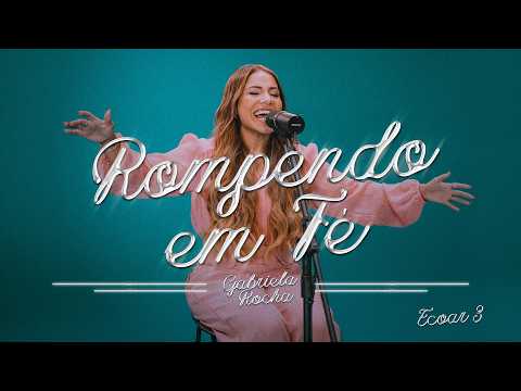 Gabriela Rocha - Rompendo Em Fé