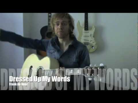 Frank de Boer - Dressed Up My Words (Original Song)