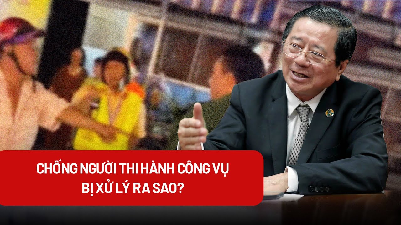 Chống người thi hành công vụ: Đừng để phút bốc đồng phải trả giá đắt