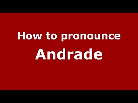 How to pronounce Andrade