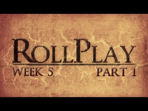 RollPlay Week Five - Part 1