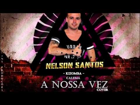 Nelson Santos - A nossa vez (Cover)