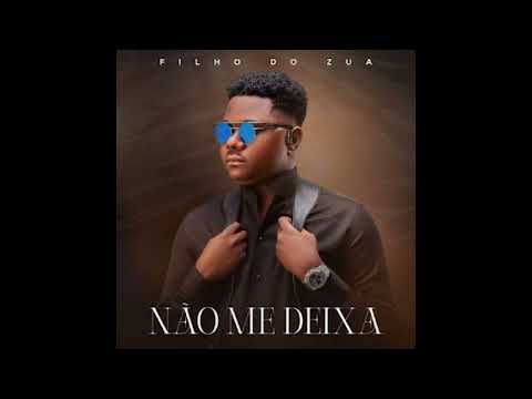 Filho Do Zua - Não Me Deixa (Zouk)