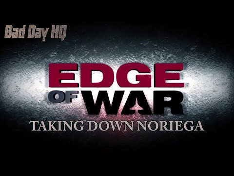 Edge of War | Taking Down Noriega