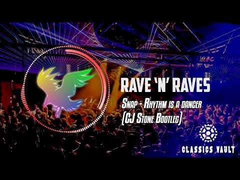 Snap - Rhythm is a dancer (CJ Stone Bootleg) [Classics Vault] | Rave 'N' Raves