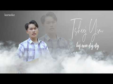 tsheej yim hwj cawv dog dig,ເຫຼົ້າແກ້ວທຳມະດາ,แก้วเห้าทำมะดา karaoke