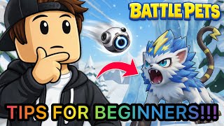TIPS FOR BEGINNERS!!! ROBLOX: BATTLE PETS