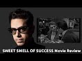 BEST Film Noir Movies SWEET SMELL OF SUCCESS Movie Review