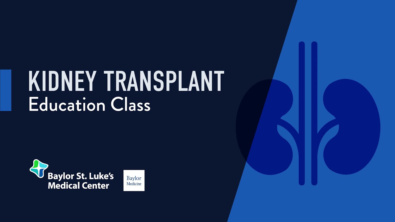 Kidney Transplant Education Class in Houston, TX St. Luke's Health