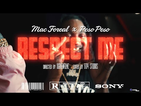 Mac Foreal x Peso Peso -“Respect Me”(Official Music Video)