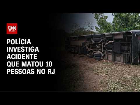 Polícia investiga acidente de ônibus de turismo que deixou 10 mortos no RJ | CNN NOVO DIA