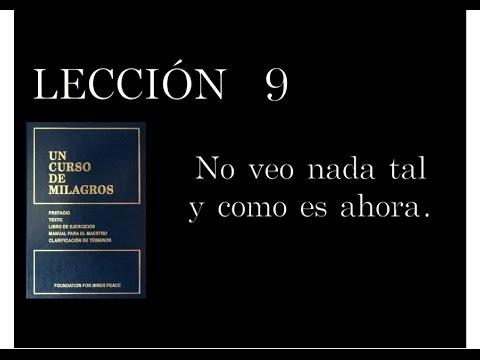 Lección 9 Un Curso de Milagros