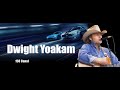 Dwight Yoakam Dangerous man  ( special song )