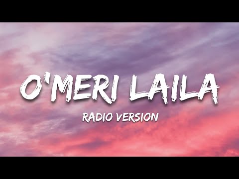 O'Meri Laila (Radio Version) Lyrics - Joi Barua | Laila Majnu | Trending Hindi Song