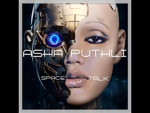 ASHA PUTHLI  - SPACE TALK