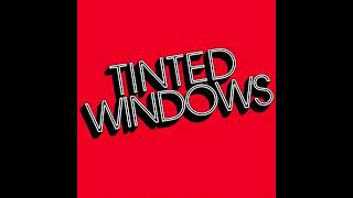 Tinted Windows - Doncha Wanna