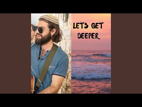 Lets Get Deeper