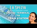 How To Get From La Spezia Cruise Terminal To The Train Station