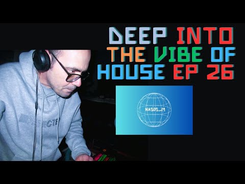 Deep into The Vibe of House EP 26