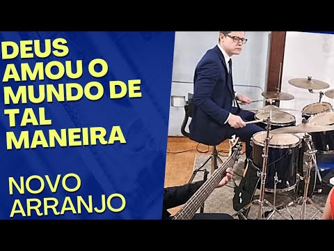 Deus Amou o Mundo de Tal Maneira - icm (arranjo novo).