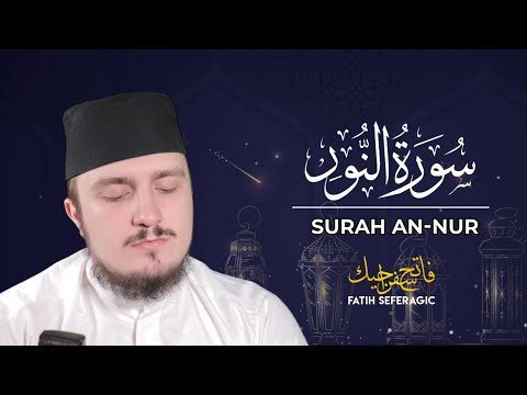 SURAH NUR (24) | Fatih Seferagic | Ramadan 2020 | Quran Recitation w English Translation
