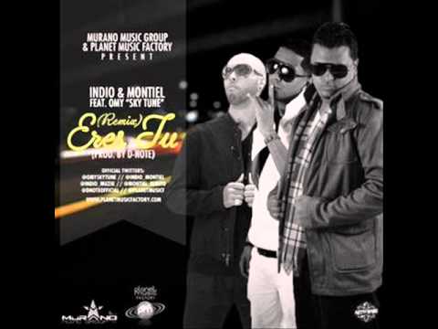 Indio Y Montiel Ft. Omy Sky Tune -- Eres Tu (Official Remix)