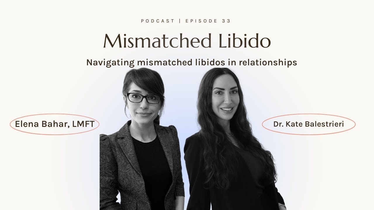 Mismatched Libido with Elena Bahar, LMFT