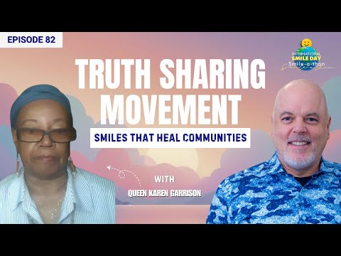 Queen Karen Garrison – Truth Sharing & Smiling | Intl. Smile-A-Thon 2025 | Episode 82