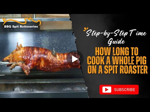 How Long to Cook a Whole Pig on a Spit Roaster | Step-by-Step Time Guide