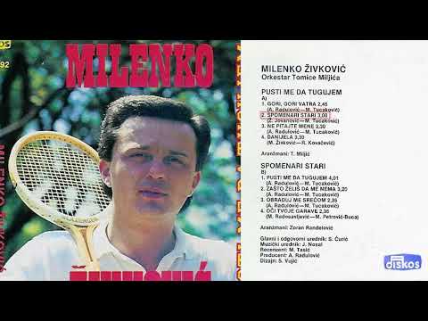 Milenko Zivkovic - Spomenari stari - (Audio 1988)