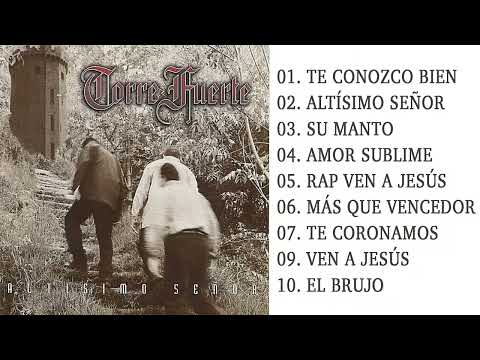 Torre Fuerte - Altísimo Señor (Álbum Completo)
