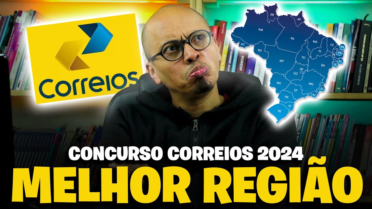 MELHOR REGIÃO PARA FAZER A PROVA CONCURSO CORREIOS 2024