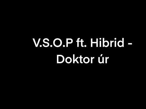 V.S.O.P ft. Hibrid - Doktor úr