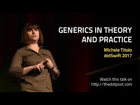 dotSwift 2017 - Michele Titolo - Generics in Theory and Practice