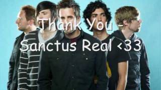Thank You-Sanctus Real (Lyrics In Description Box)