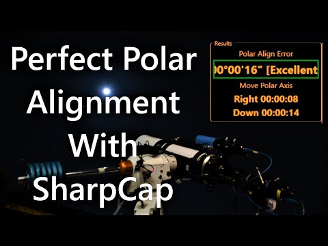 Sharpcap Pro Polar Alignment - How to get Polar Aligned in minutes! Quick Tutorial