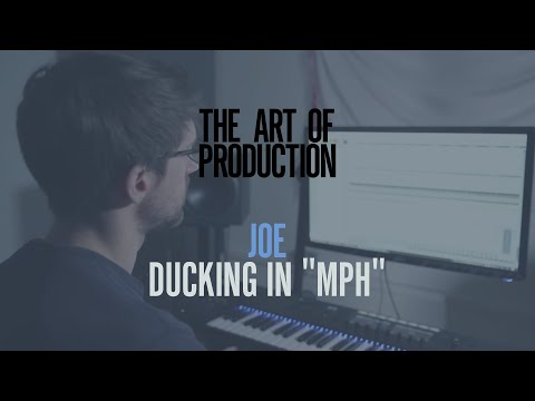 The Art Of Production: Joe - Ducking in "MPH"