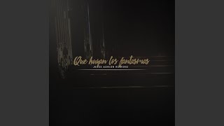 Que Huyan los Fantasmas