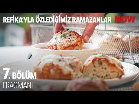 TV Programları Refika'yla Özlediğimiz Ramazanlar 7. Bölüm Fragmanı - Ön İzleme Detayları