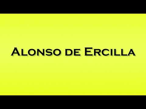 Pronunciation of Alonso de Ercilla