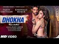 MOVIE: Dhokha Song | Arijit Singh | Khushalii Kumar, Parth, Nishant, Manan B, Mohan S V, Bhushan K