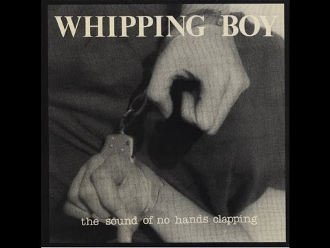 Whipping Boy - The Sound of No Hands Clapping [FULL ALBUM]