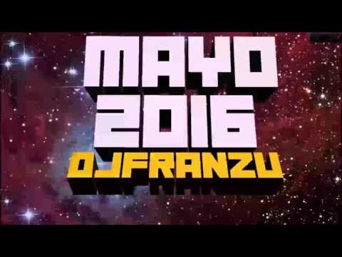 01. SESION MAYO 2016 Dj FranZu