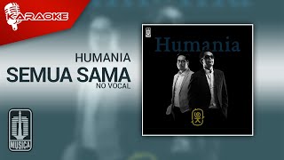 Humania - Semua Sama (Official Karaoke Video) | No Vocal