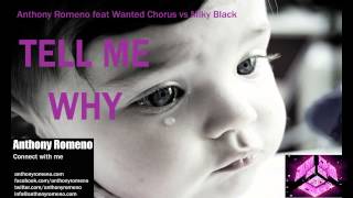 Anthony Romeno feat Wanted Chorus Vs Miky Black-Tell Me Why