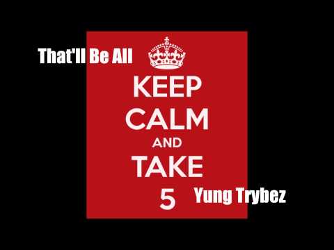 That'll Be All - Yung Trybez