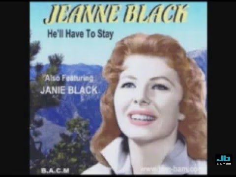 Jeanne Black - He'll Have To Stay (Answer to Jim Reeves' He'll Have To Go)